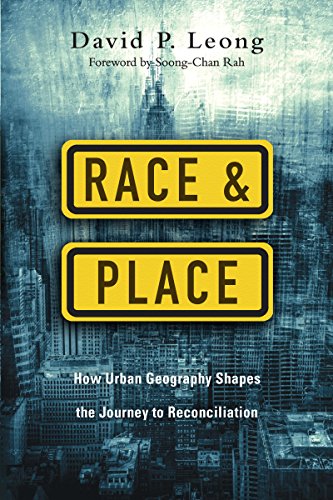 Book Cover Race and Place: How Urban Geography Shapes the Journey to Reconciliation