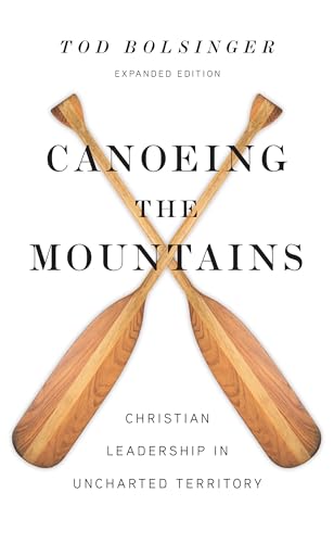 Book Cover Canoeing the Mountains: Christian Leadership in Uncharted Territory