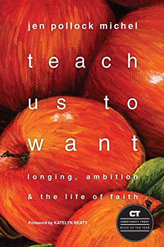 Book Cover Teach Us to Want: Longing, Ambition and the Life of Faith