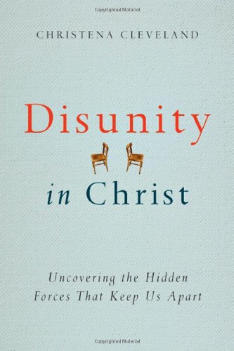 Book Cover Disunity in Christ: Uncovering the Hidden Forces that Keep Us Apart