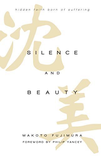 Book Cover Silence and Beauty: Hidden Faith Born of Suffering