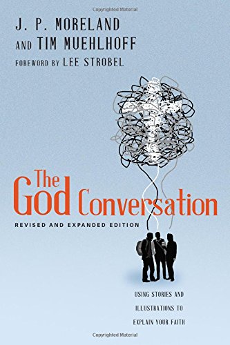 Book Cover The God Conversation: Using Stories and Illustrations to Explain Your Faith