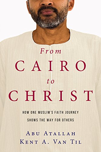 Book Cover From Cairo to Christ: How One Muslim's Faith Journey Shows the Way for Others