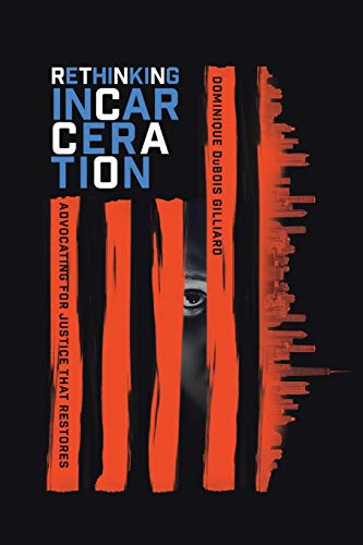Book Cover Rethinking Incarceration: Advocating for Justice That Restores