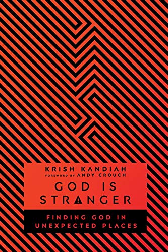 God Is Stranger: Finding God in Unexpected Places