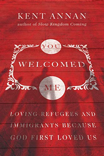 Book Cover You Welcomed Me: Loving Refugees and Immigrants Because God First Loved Us