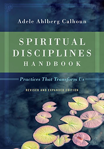 Book Cover Spiritual Disciplines Handbook: Practices That Transform Us