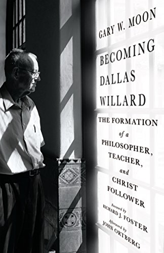 Book Cover Becoming Dallas Willard: The Formation of a Philosopher, Teacher, and Christ Follower