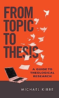 Book Cover From Topic to Thesis: A Guide to Theological Research