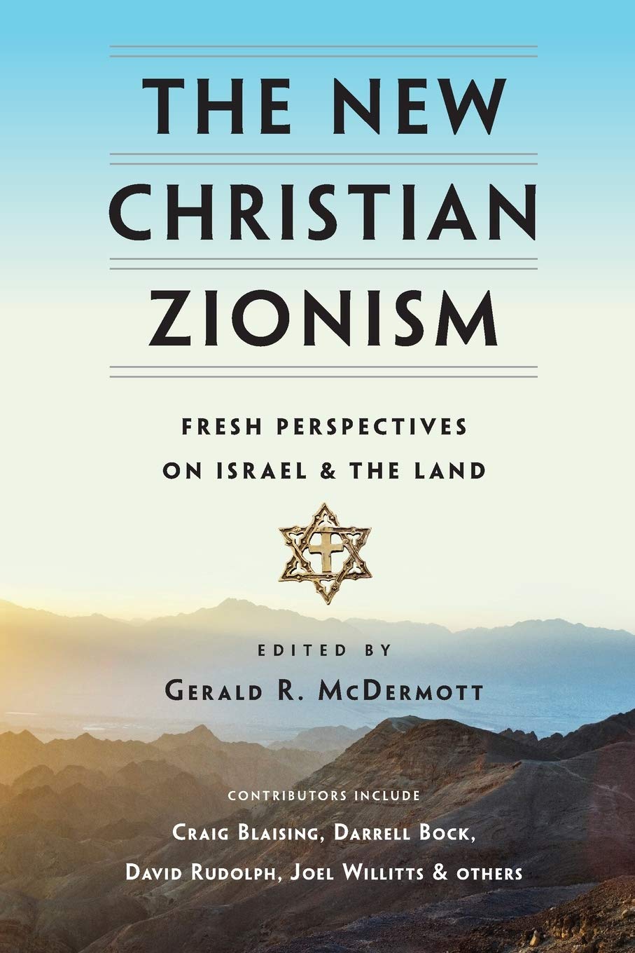 Book Cover The New Christian Zionism: Fresh Perspectives on Israel and the Land