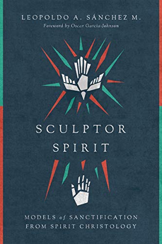 Book Cover Sculptor Spirit: Models of Sanctification from Spirit Christology