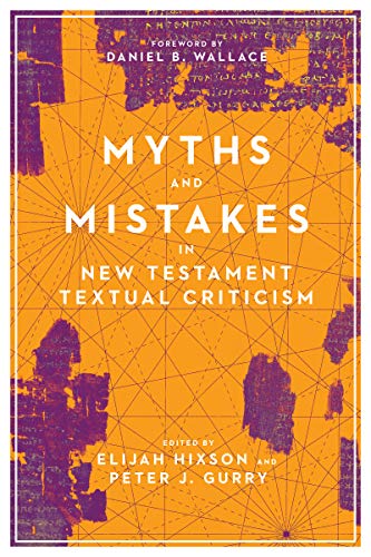 Book Cover Myths and Mistakes in New Testament Textual Criticism