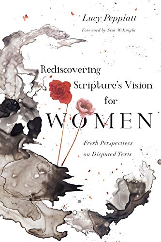 Book Cover Rediscovering Scripture's Vision for Women: Fresh Perspectives on Disputed Texts