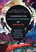 Book Cover Understanding Scientific Theories of Origins: Cosmology, Geology, and Biology in Christian Perspective (BioLogos Books on Science and Christianity)