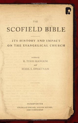 The Scofield Bible: Its History and Impact on the Evangelical Church