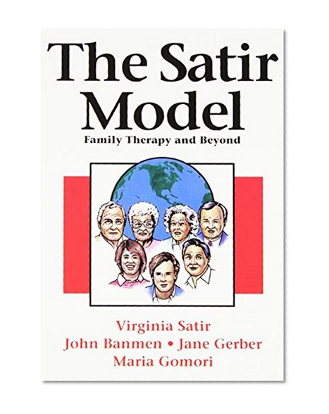 Book Cover The Satir Model: Family Therapy and Beyond