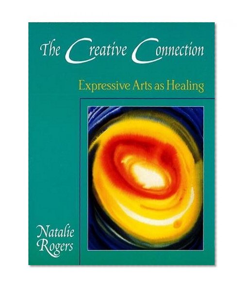 Book Cover The Creative Connection: Expressive Arts As Healing