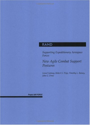 Supporting Expeditionary Aerospace Forces: New Agile Combat Support Postures