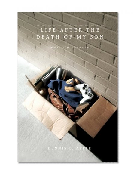 Book Cover Life After the Death of My Son: What I'm Learning