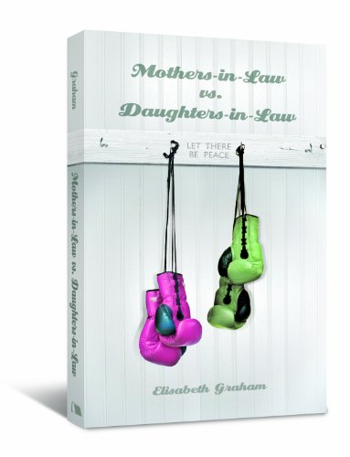 Book Cover Mothers-in-Law vs. Daughters-in-Law: Let There Be Peace