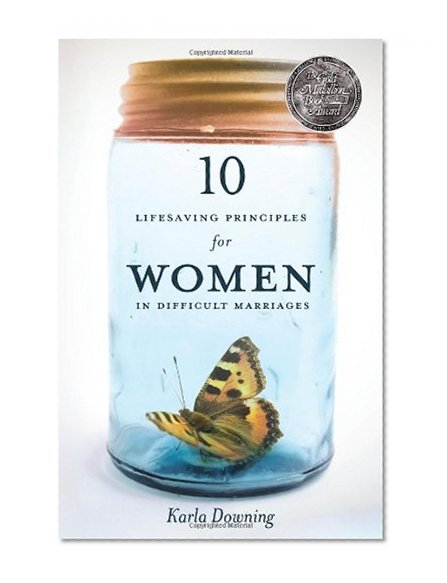 Book Cover 10 Lifesaving Principles for Women in Difficult Marriages: Revised and Updated