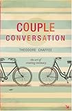 Couple Conversation: The Art of Creating Intimacy