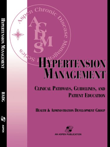 Hypertension Management: Clinical Pathways, Guidelines, and Patient Education (Aspen Chronic Disease Management Series)
