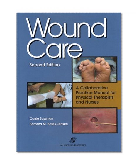 Book Cover Wound Care: A Collaborative Practice Manual for Physical Therapists and Nurses