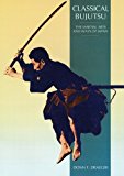 Classical Bujutsu (Martial Arts and Ways of Japan)
