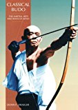 Classical Budo: The Martial Arts and Ways of Japan (Martial Arts & Ways of Japan)