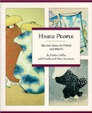 Haiku People: Big And Small In Poems And Prints