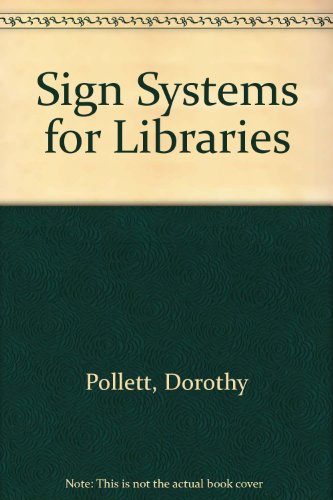 Sign Systems for Libraries: Solving the Wayfinding Problem