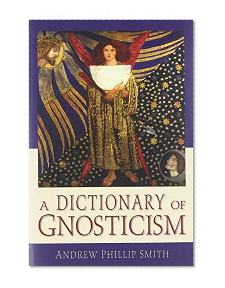 A Dictionary of Gnosticism