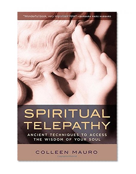 Book Cover Spiritual Telepathy: Ancient Techniques to Access the Wisdom of Your Soul