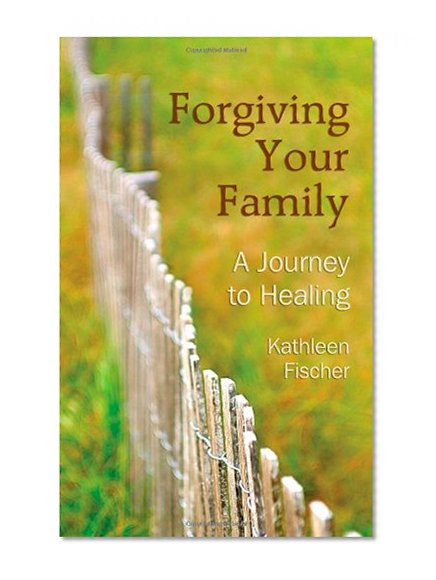 Forgiving Your Family: A Journey to Healing