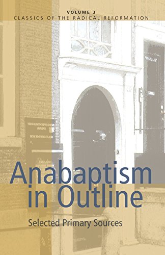 Book Cover Anabaptism In Outline: Selected Primary Sources (Classics of the Radical Reformation)