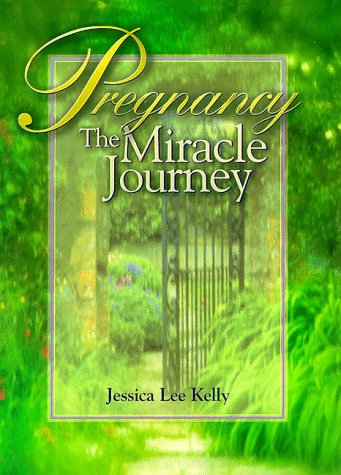 Pregnancy: The Miracle Journey