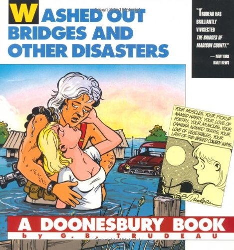 Washed Out Bridges and Other Disasters: A Doonesbury Book (Doonesbury Books (Andrews & McMeel))