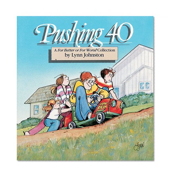 Pushing 40 : A For Better or for Worse Collection