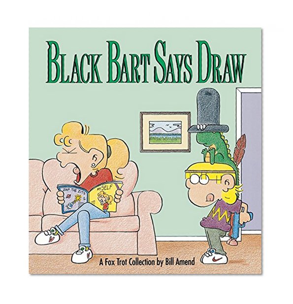 Black Bart Says Draw : A FoxTrot Collection