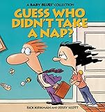 Guess Who Didn't Take a Nap? (Baby Blues Collection)