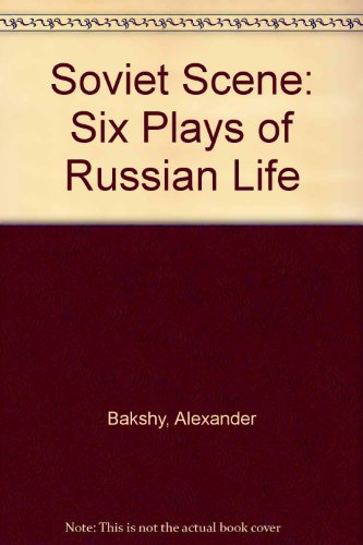 Soviet Scene: Six Plays of Russian Life (Play anthology reprint series)