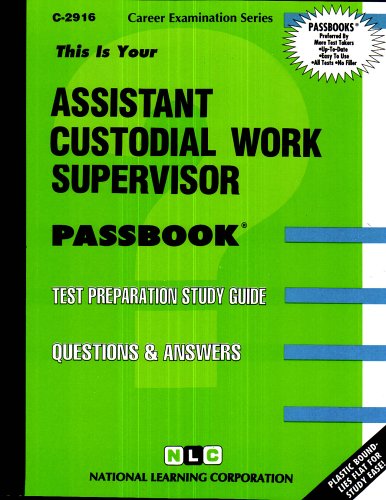 Assistant Custodial Work Supervisor(Passbooks) (Career Exam Ser, C-2916)