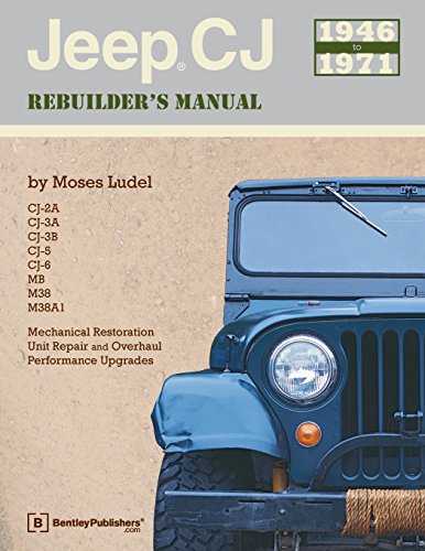 Book Cover Jeep CJ Rebuilder's Manual, 1946-1971: Mechanical Restoration, Unit Repair and Overhaul, Performance Upgrades for Jeep CJ-2A, CJ-3A, CJ-3B, CJ-5 and CJ-6 and MB, M38, and M38A1