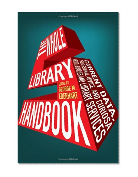 Book Cover The Whole Library Handbook 5: Current Data, Professional Advice, and Curiosa