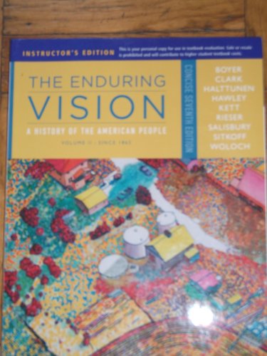 Enduring Vision: A History of the American People, by Boyer, 7th Edition, Volume 2: From 1877, Concise