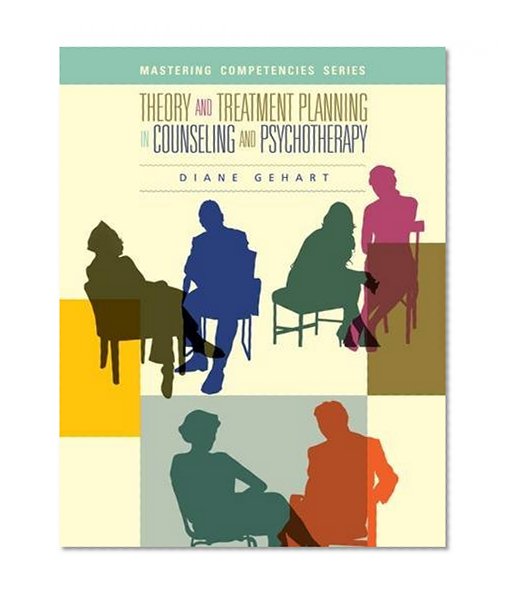Theory and Treatment Planning in Counseling and Psychotherapy