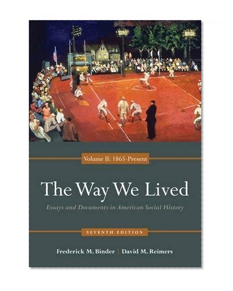 Book Cover The Way We Lived: Essays and Documents in American Social History, Volume II: 1865 - Present