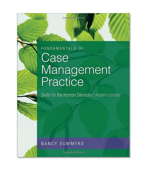 Fundamentals of Case Management Practice: Skills for the Human Services
