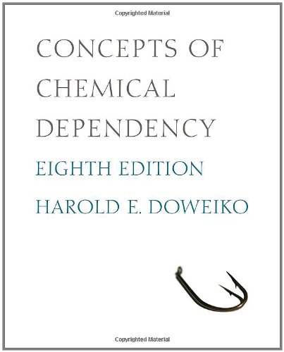 Concepts of Chemical Dependency, 8th Edition (SW 393R 23-Treatment of Chemical Dependency)